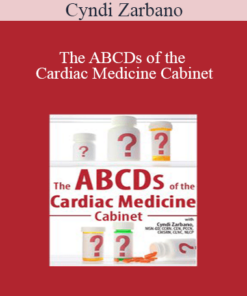 Cyndi Zarbano - The ABCDs of the Cardiac Medicine Cabinet