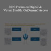 DTC - 2020 Forum on Digital & Virtual Health: OnDemand Access