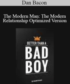 Dan Bacon - The Modern Man: The Modern Relationship Optimized Version