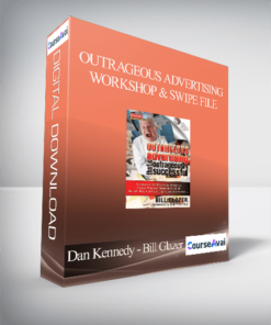 Dan Kennedy and Bill Glazer - Outrageous Advertising Workshop & Swipe File