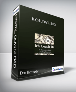 Dan Kennedy – Rich Coach Day