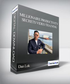 Dan Lok - Millionaire Productivity Secrets Video Training