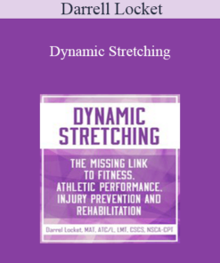 Darrell Locket - Dynamic Stretching: The Missing Link to Fitness