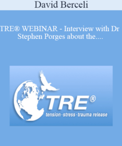 David Berceli - TRE® WEBINAR - Interview with Dr Stephen Porges about the Polyvagal Theory and TRE®