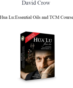 David Crow - Hua Lu: Essential Oils and TCM Course