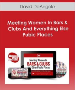 David DeAngelo – Meeting Women In Bars & Clubs And Everything Else Pubic Places