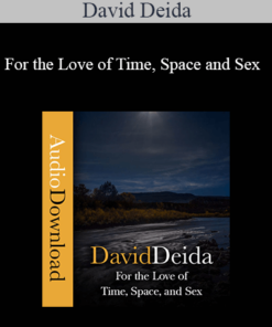 David Deida - For the Love of Time
