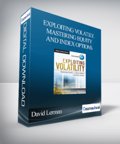 David Lerman - Exploiting Volatily. Mastering Equity and Index Options