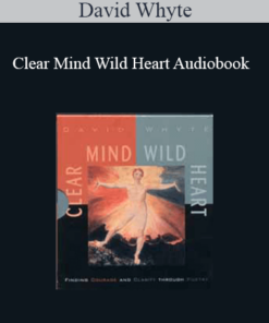 David Whyte - Clear Mind Wild Heart Audiobook