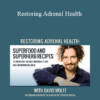 David Wolfe - Restoring Adrenal Health