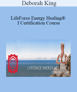Deborah King - LifeForce Energy Healing® I Certification Course