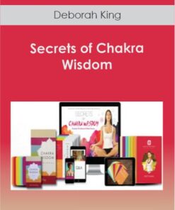 Deborah King - Secrets of Chakra Wisdom