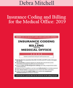Debra Mitchell - Insurance Coding and Billing for the Medical Office: 2019