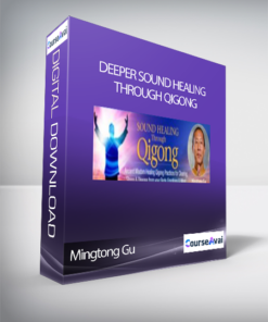 Deeper Sound Healing Through Qigong with Mingtong Gu