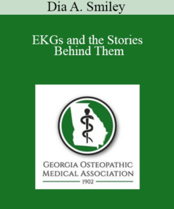 Dia A. Smiley - EKGs and the Stories Behind Them