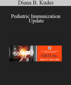 Diana B. Kudes - Pediatric Immunization Update