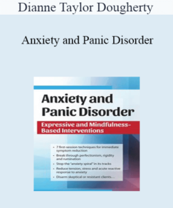 Dianne Taylor Dougherty - Anxiety and Panic Disorder: Expressive and Mindfulness-Based Interventions