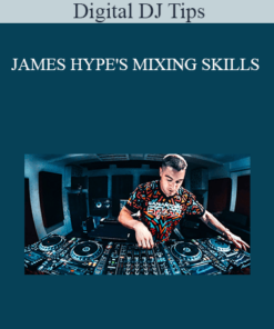Digital DJ Tips - JAMES HYPE'S MIXING SKILLS