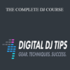 Digital DJ Tips - THE COMPLETE DJ COURSE