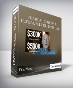Don West - The Real Cost of a Lethal Self Defense Case