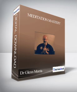 Dr Glenn Morris - Meditation Mastery