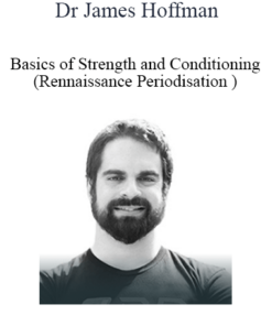 Dr James Hoffman - Basics of Strength and Conditioning (Rennaissance Periodisation )