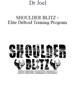 Dr Joel - SHOULDER BLITZ - Elite Deltoid Training Program