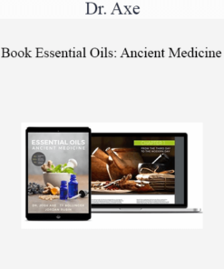 Dr. Axe - Book Essential Oils: Ancient Medicine