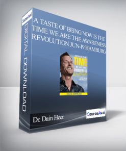 Dr. Dain Heer - A Taste of Being Now is the Time We Are the Awareness Revolution Jun-19 Hamburg