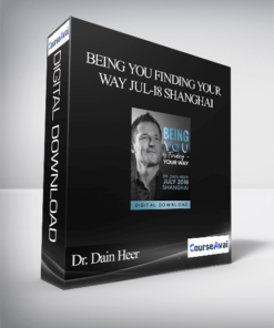 Dr. Dain Heer - Being You Finding Your Way Jul-18 Shanghai