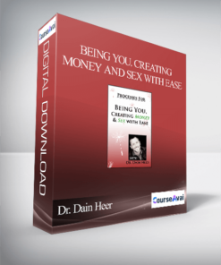Dr. Dain Heer - Being You. Creating Money and Sex With Ease