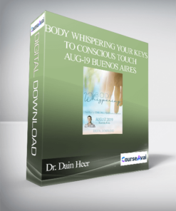 Dr. Dain Heer - Body Whispering Your Keys to Conscious Touch Aug-19 Buenos Aires