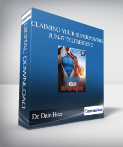 Dr. Dain Heer - Claiming your Superpowers Jun-17 Teleseries 2
