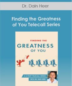 Dr. Dain Heer - Finding the Greatness of You Telecall Series