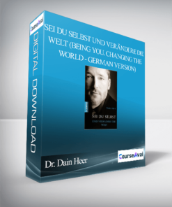 Dr. Dain Heer - SEI DU SELBST UND VERÄNDERE DIE WELT (Being You. Changing the World - German Version)