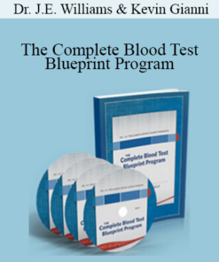 Dr. J.E. Williams & Kevin Gianni - The Complete Blood Test Blueprint Program