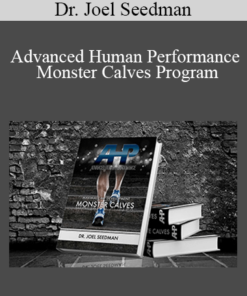 Dr. Joel Seedman - Advanced Human Performance - Monster Calves Program