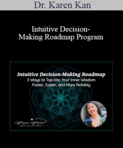 Dr. Karen Kan - Intuitive Decision-Making Roadmap Program