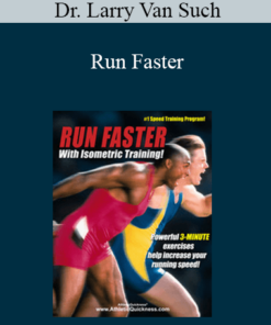 Dr. Larry Van Such - Run Faster