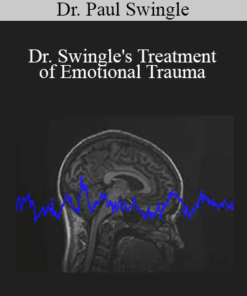 Dr. Paul Swingle - Dr. Swingle's Treatment of Emotional Trauma