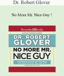 Dr. Robert Glover - No More Mr. Nice Guy !