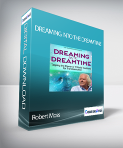 Dreaming into the Dreamtime with Robert Moss