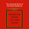 E.J. Gold - The Amercian Book of the Dead Guidebook