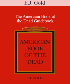 E.J. Gold - The Amercian Book of the Dead Guidebook