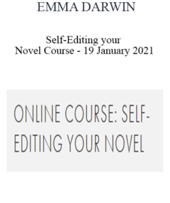EMMA DARWIN - Self-Editing your Novel Course - 19 January 2021