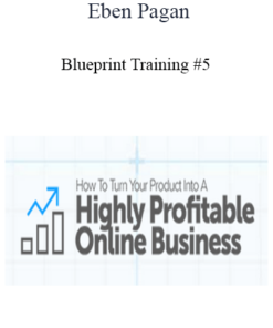 Eben Pagan - Blueprint Training #5 2021