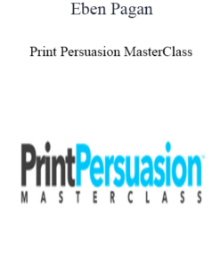 Eben Pagan - Print Persuasion MasterClass 2021