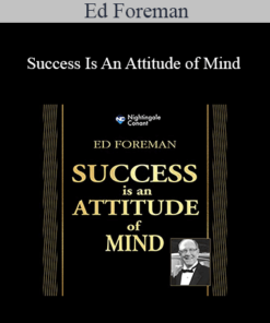 Ed Foreman - Success Is An Attitude of Mind