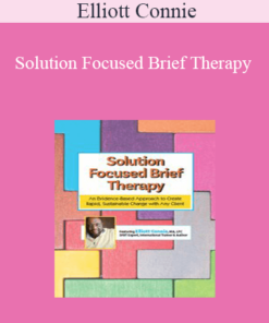 Elliott Connie - Solution Focused Brief Therapy: An Evidence-Based Approach to Create Rapid