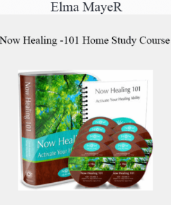 Elma Mayer - Now Healing - 101 Home Study Course